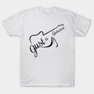 Just a guitarist T-Shirt